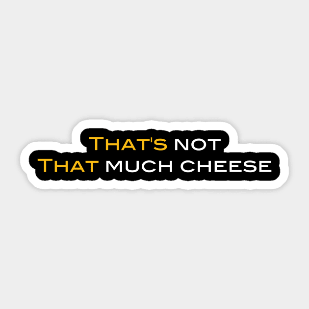 That's Not That Much Cheese Sticker by Casually Appareled